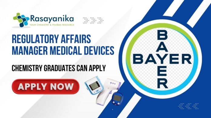 Bayer Hiring: Regulatory Affairs Manager Medical Devices- Chemistry Graduates Can Apply 