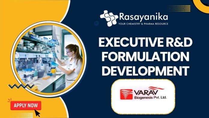 Executive R&D Formulation Development - at VARAV BIOGENESIS Pvt. Ltd.