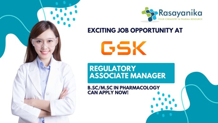 Pharmacology Jobs at GSK - Apply Online For Regulatory Associate Post