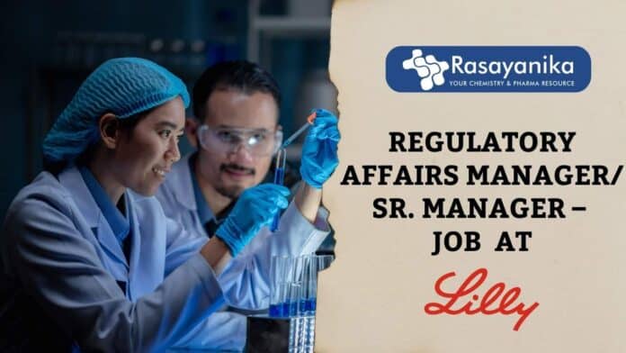 Regulatory Affairs Manager/Sr. Manager – Job at Lilly, Pharma Apply!  