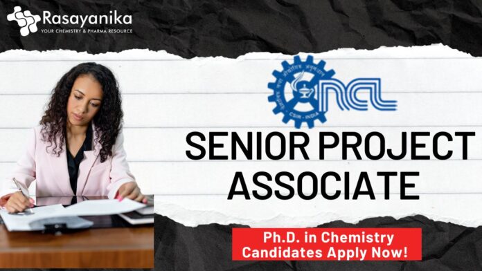 CSIR-NCL Senior Project Associate - Ph.D. in Chemistry Candidates Apply Now! 