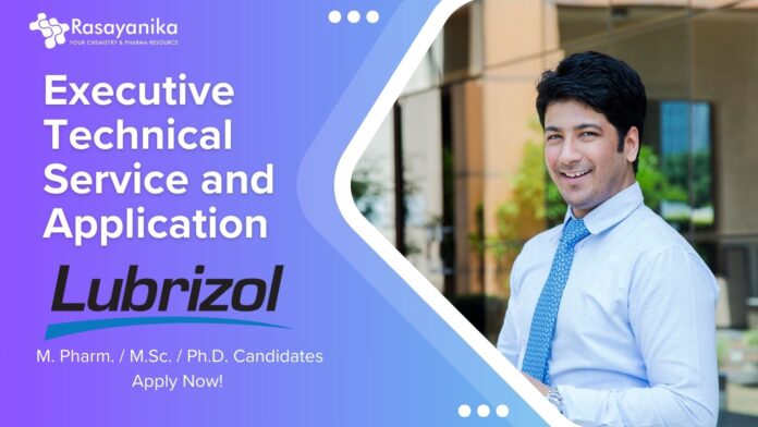Executive Technical Service and Application at Lubrizol - M. Pharm. M.Sc. Ph.D. Candidates Apply Now! (1)