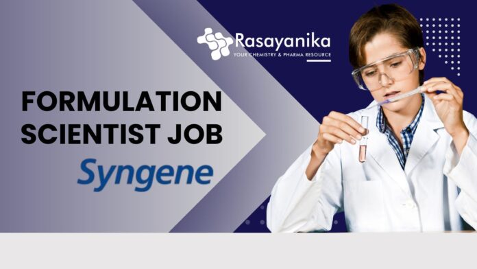 Formulation Scientist Job at Syngene, Bangalore — Apply Now!