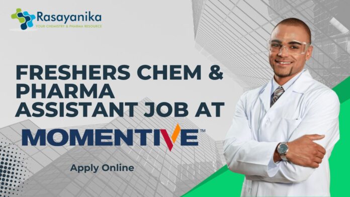 Freshers Chem & Pharma Assistant Job at Momentive, Apply Online