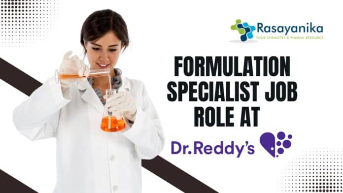 Formulation Specialist Job Role at Dr. Reddy’s Laboratories