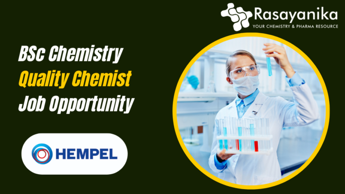 BSc Chemistry Quality Chemist Job Opportunity
