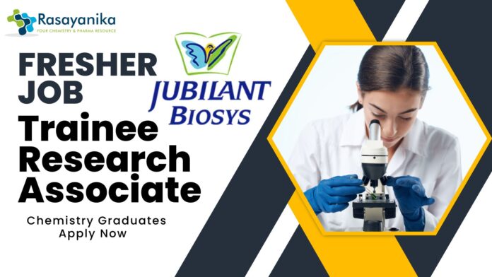 Jubilant Biosys Fresher Job Trainee Research Associate - Chemistry Graduates Apply Now - Greater Noida