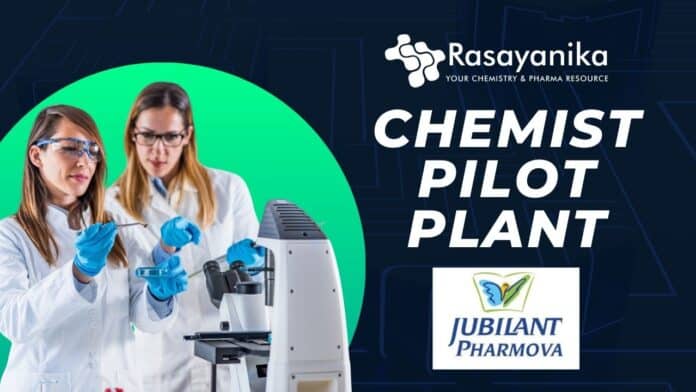 Jubilant Pharmova Chemist Job 2025 Apply for Pilot Plant Role