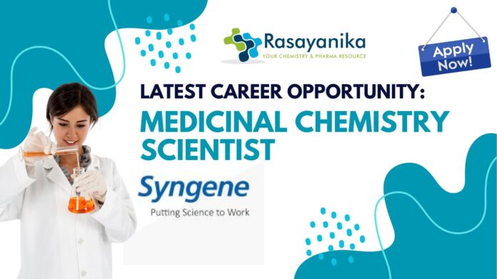 Latest Career Opportunity: Medicinal Chemistry Scientist Job at Syngene – Apply Now