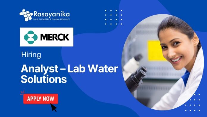 Merck Hiring: Analyst – Lab Water Solutions Job in Bangalore- Apply Now 