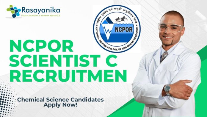 NCPOR Scientist C Recruitment Chemical Science Candidates Apply Now!