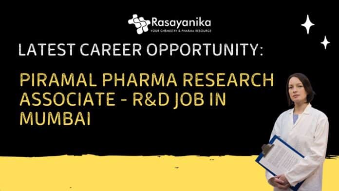 Latest Career Opportunity: Piramal Pharma Research Associate - R&D Job in Mumbai- Apply Now 