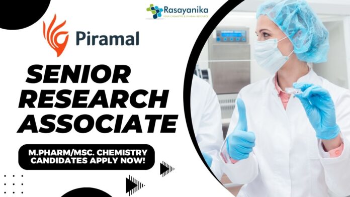 Piramal Pharma Solutions Senior Research Associate - M.PharmMSc. Chemistry Candidates Apply Now!