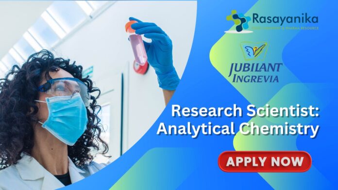 Research Scientist Analytical Chemistry Job at Jubilant Ingrevia- Apply Now
