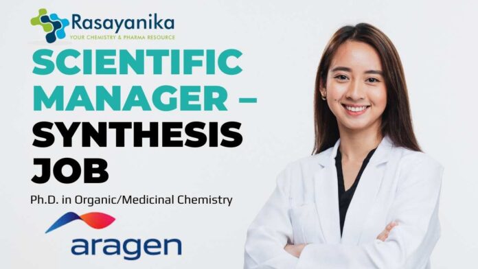 Scientific Manager – Synthesis Job at Aragen Apply Now