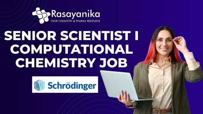 Senior Scientist I – Computational Chemistry Job at Schrödinger
