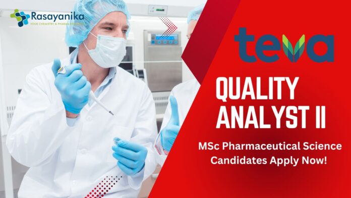 Teva Pharmaceuticals Quality Analyst II - MSc Pharmaceutical Science Candidates Apply Now! 