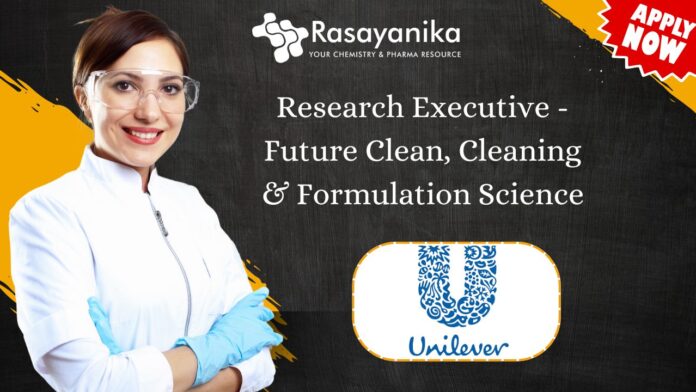 Research Executive - Future Clean - Formulation Science, Unilever