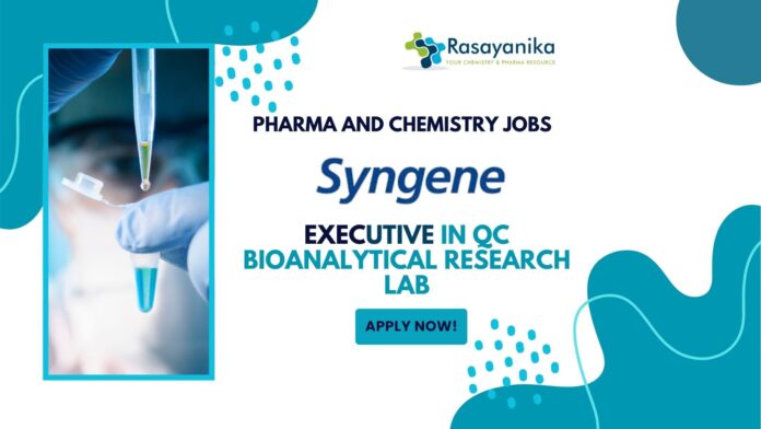 Syngene QC Executive Role For Pharma & Chem, Apply Now