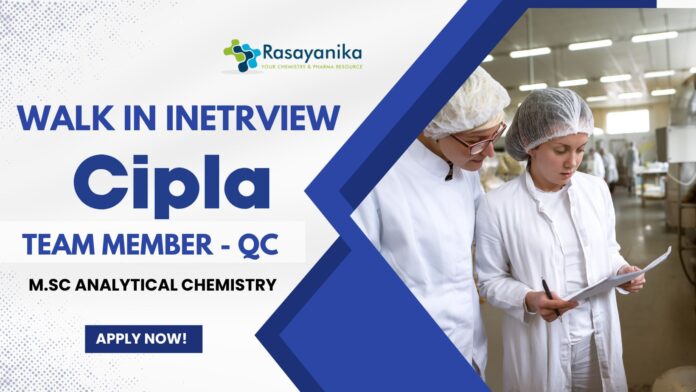 Cipla Walk in Interview for Chemistry