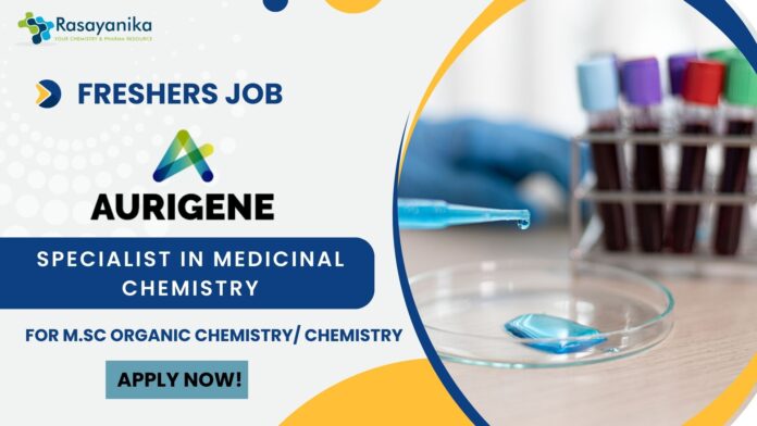 Freshers Job at Aurigene Pharma for PhD/M.Sc Chemistry - Apply!