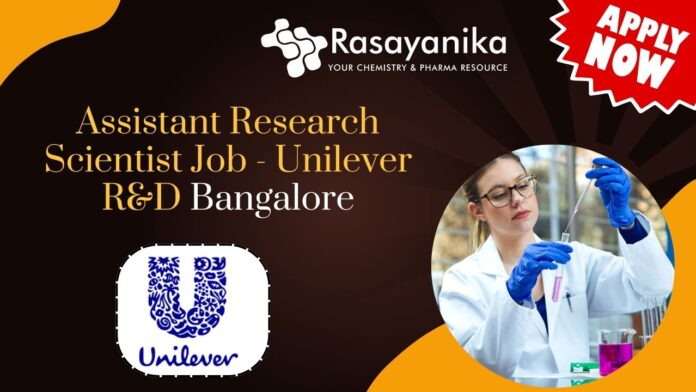 Assistant Research Scientist Job - Unilever R&D Bangalore