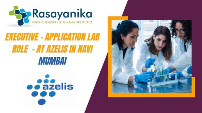 Executive - Application Lab Role - at Azelis in Navi Mumbai