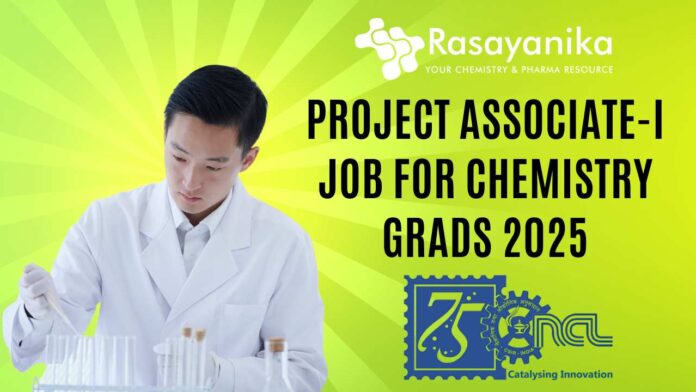 CSIR-NCL Project Associate-I Job for Chemistry Grads 2025