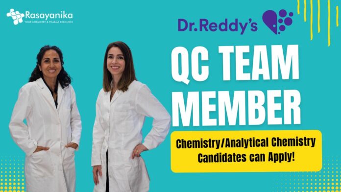 Dr. Reddy's - QC Team Member - ChemistryAnalytical Chemistry Candidates can Apply!