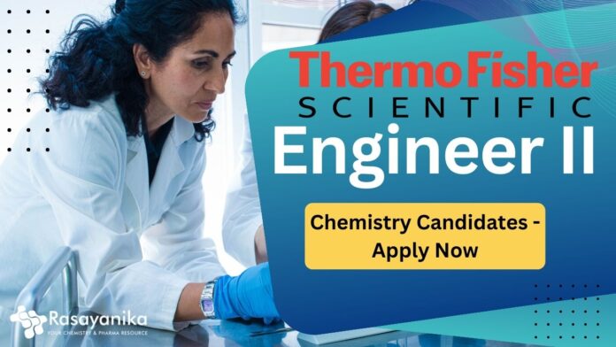 Engineer II at Thermo Fisher Scientific, Chemistry Candidates - Apply Now
