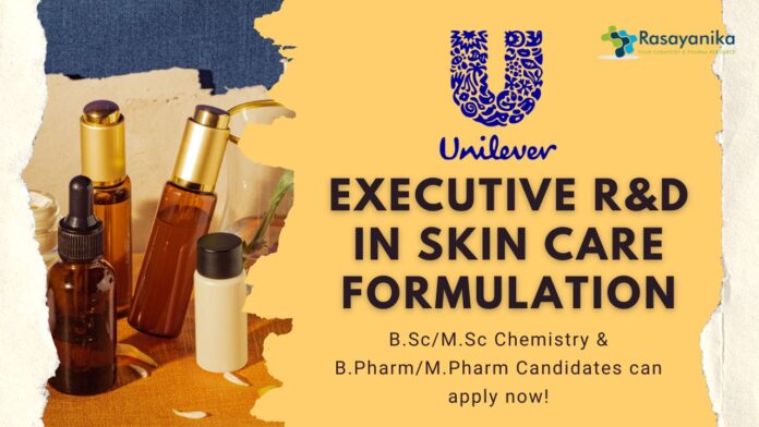 Executive R&D at Unilever International, candidates interested in cosmetic chemistry can apply!