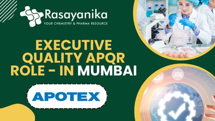 Executive Quality APQR Role - at Apotex Inc. in Mumbai