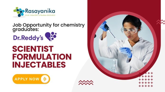 Job Opportunity for chemistry graduates Scientist Job at Dr. Reddy’s for Formulation Injectables - Apply Now Job Opportunity for chemistry graduates: Scientist Job at Dr. Reddy’s for Formulation Injectables - Apply Now