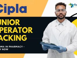 Junior Operator Packing at CIPLA,  Diploma in Pharmacy - Apply Now
