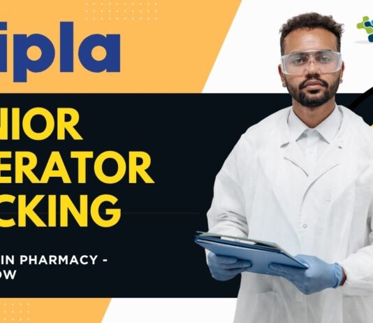 Junior Operator Packing at CIPLA,  Diploma in Pharmacy - Apply Now