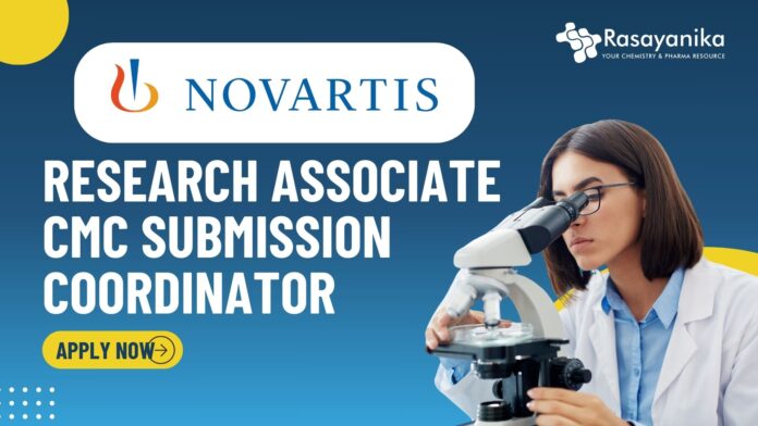 Pharma Job Novartis hiring Research Associate CMC Submission Coordinator - Apply Now