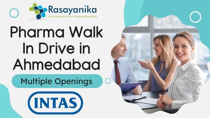 Pharma Walk-In Drive at Intas Pharmaceuticals in Ahmedabad