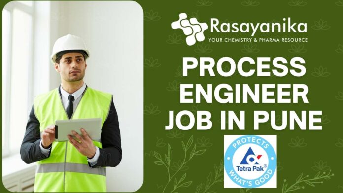 Process Engineer Job at Tetra Pak – Pune Apply by April 30, 2025