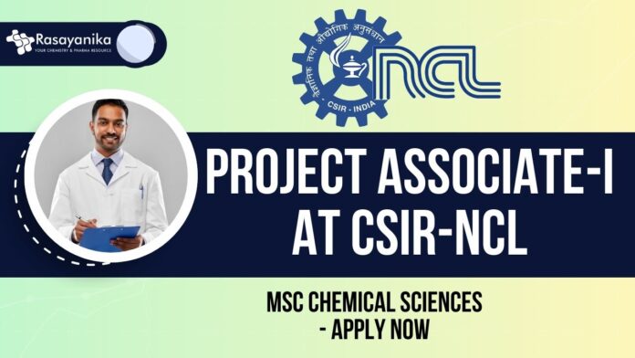 Project Associate-I at CSIR-NCL, MSc Chemical Sciences - Apply Now (1)