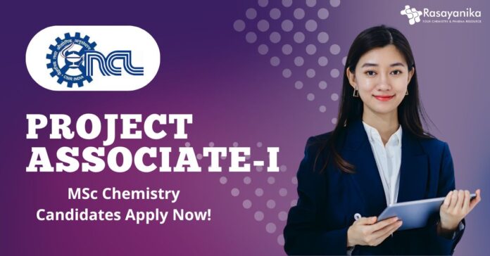 Project Associate-I at CSIR-National Chemical Laboratory (NCL), Pune, MSc Chemistry Candidates Apply Now!