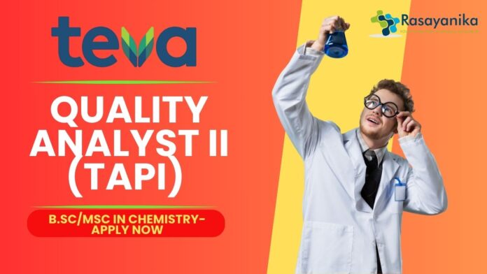 Quality Analyst II (TAPI) at Teva Pharmaceuticals, B.ScMsc in chemistry- Apply Now
