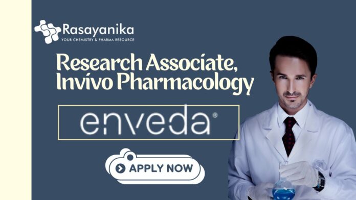 Research Associate Invivo Pharmacology at Enveda. Freshers' Pharma Job!