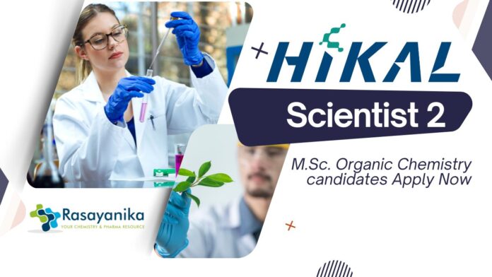 Scientist 2 at Hikal, M.Sc. Organic Chemistry candidates Apply Now