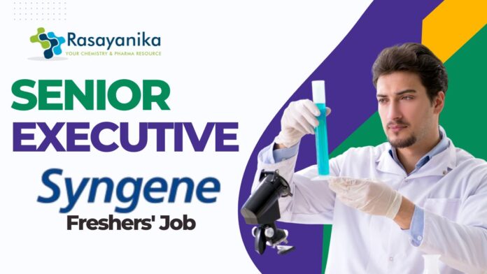 Senior Executive Job at Syngene: Freshers' Job in Pharma