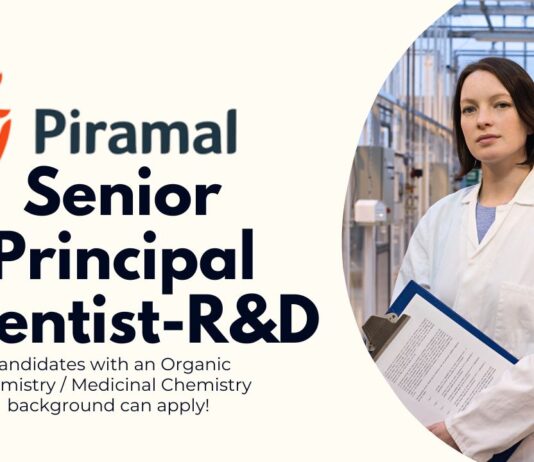 Senior Principal Scientist-R&D at Piramal, Candidates with an Organic Chemistry Medicinal Chemistry background can apply!