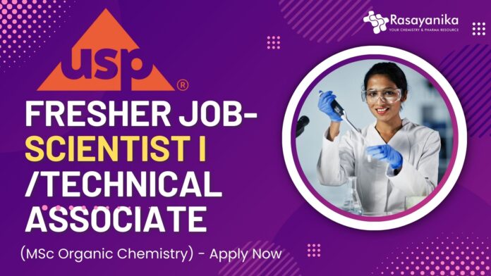 USP Fresher Job- Scientist ITechnical Associate, Synthetics (MSc Organic Chemistry) - Apply Now