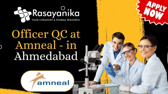 Officer QC at Amneal - in Ahmedabad
