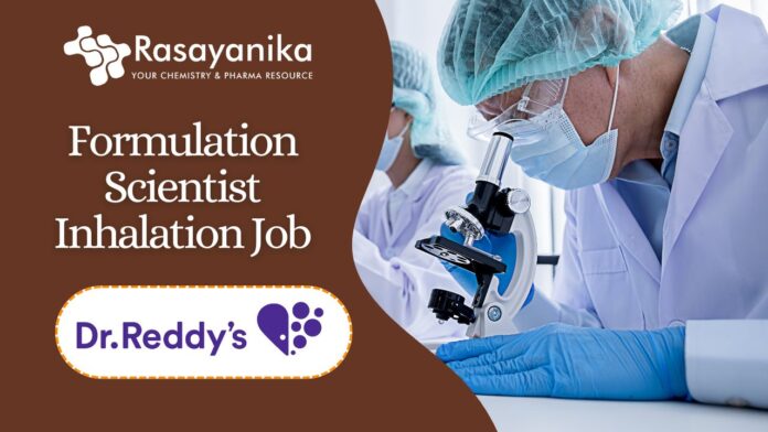 Formulation Scientist Inhalation Job - at Dr. Reddy’s