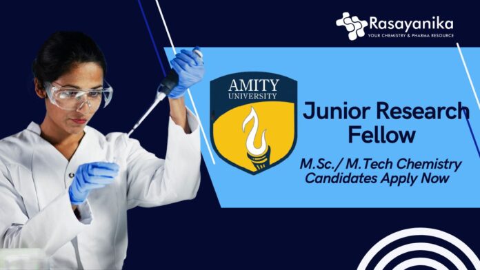 Amity University JRF Position in Quantum Optics –  M.Sc./ M.Tech Chemistry Candidates Apply Now