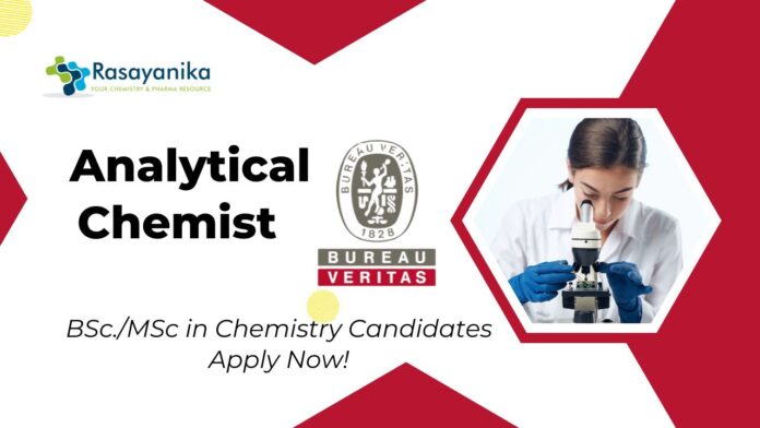 Pharmaceutical Job at Bureau Veritas, Analytical Chemist Job Role- BSc./MSc in Chemistry Candidates Apply Now! 